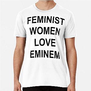 Feminist women luv eminem Premium T-Shirt