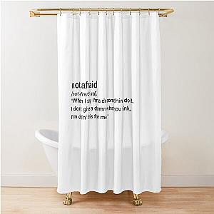 Not Afraid by Eminem Shower Curtain