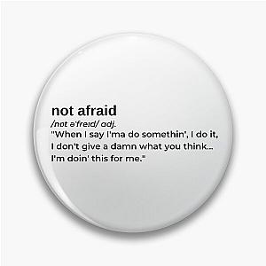 Not Afraid by Eminem Pin