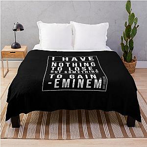 Eminem Blanket - I have nothing to lose, but something to gain. - Eminem Throw Blanket RB0704