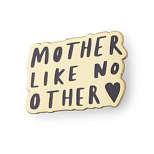 Quote Enamel Pin - Mother Like No Other Enamel Pin OE2109