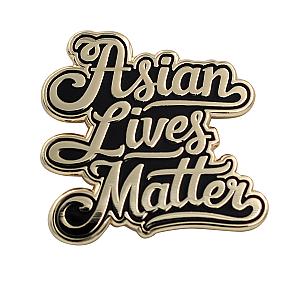 Quote Enamel Pin - Asian Lives Matter Enamel Pin - Black and Gold Pin RS2109