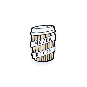 Quote Enamel Pin - Never Decaf Coffee Enamel Pin OE2109