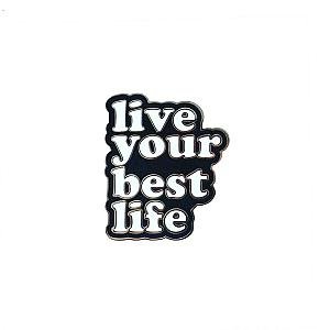Quote Enamel Pin - Live Your Best Life Enamel Pin OE2109