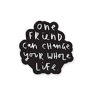 Quote Enamel Pin - One Friend Enamel Pin OE2109