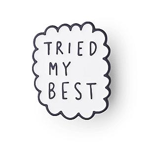 Quote Enamel Pin - Tried My Best Enamel Pin OE2109