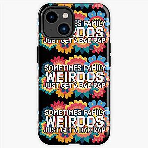 Sometimes Family Weirdos Just Get A Bad Rap Encanto iPhone Tough Case RB3005