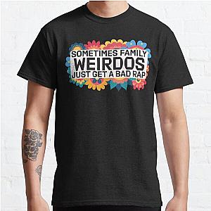 Sometimes Family Weirdos Just Get A Bad Rap Encanto Classic T-Shirt RB3005