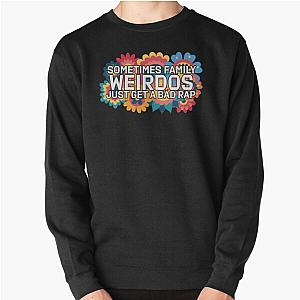 Sometimes Family Weirdos Just Get A Bad Rap Encanto Pullover Sweatshirt RB3005