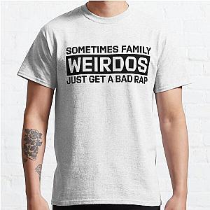 Sometimes Family Weirdos Just Get A Bad Rap Encanto Classic T-Shirt RB3005