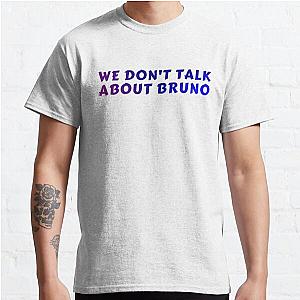 We Don't talk About Bruno - Encanto Classic T-Shirt RB3005