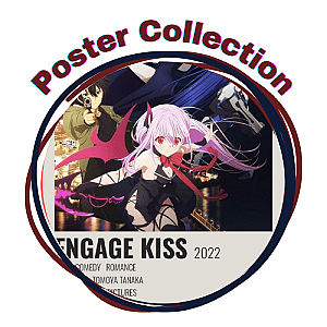 Engage Kiss Posters