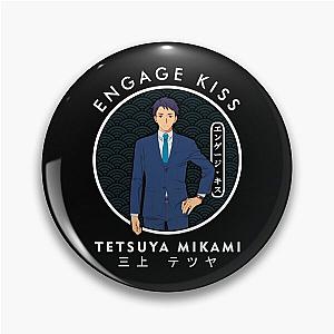 ENGAGE KISS - TETSUYA MIKAMI Pin