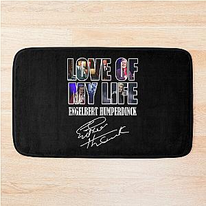 Top Love Of My Life Engelbert Humperdinck Signature Bath Mat