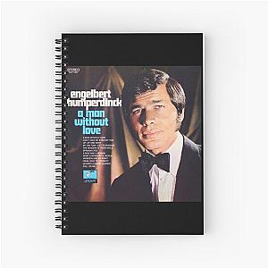 Engelbert Humperdinck a man without love Spiral Notebook