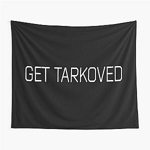 GET TARKOVED - Escape From Tarkov - EFT Tapestry