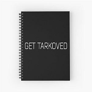 GET TARKOVED - Escape From Tarkov - EFT Spiral Notebook