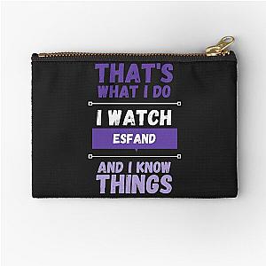 Esfand and I know things funny gag streamer Zipper Pouch