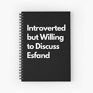 Introverted but Willing to Discuss Esfand Spiral Notebook