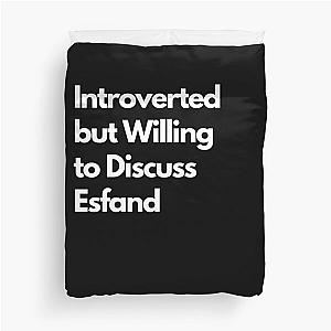 Introverted but Willing to Discuss Esfand Duvet Cover