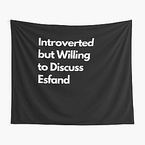 Introverted but Willing to Discuss Esfand Tapestry