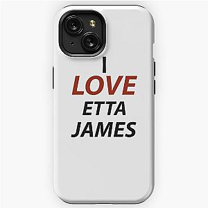 I Love Etta James iPhone Tough Case