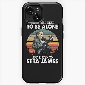 Sometime I Need To Be Alone and Listen To Etta James Vintage iPhone Tough Case