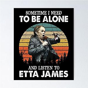 Sometime I Need To Be Alone and Listen To Etta James Vintage Poster