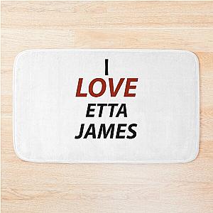 I Love Etta James Bath Mat