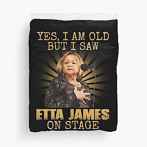 Yes I'm Old But I Saw Etta James On Stage Duvet Cover