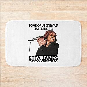 Some Of Us Grew Up Listening To  Etta James The Cool Ones Still Do Bath Mat