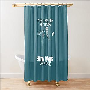 Yes I'm Old But I Saw Etta James  Shower Curtain