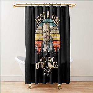 Just A Girl Who Loves Etta James Shower Curtain