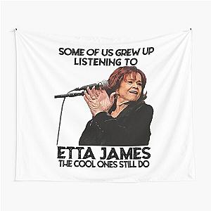 Some Of Us Grew Up Listening To  Etta James The Cool Ones Still Do Tapestry