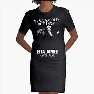 Yes I'm Old But I Saw Etta James  Graphic T-Shirt Dress