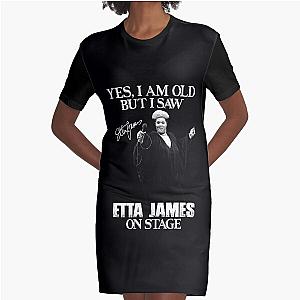 Yes I'm Old But I Saw Etta James On Stage Graphic T-Shirt Dress