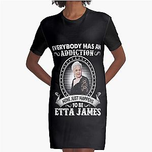 Everybody Has An Addiction Mine Just Happens To Be Etta James Graphic T-Shirt Dress