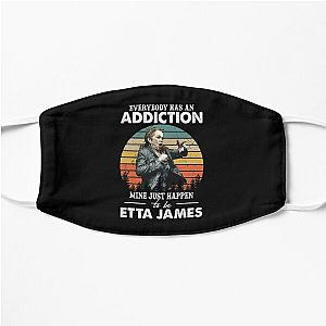 Everybody Has An Addiction Mine Just Happens To Be Etta James Flat Mask