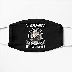 Everybody Has An Addiction Mine Just Happens To Be Etta James Flat Mask