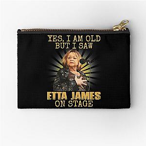 Yes I'm Old But I Saw Etta James On Stage Zipper Pouch