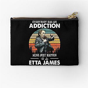 Everybody Has An Addiction Mine Just Happens To Be Etta James Zipper Pouch