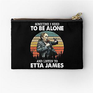 Sometime I Need To Be Alone and Listen To Etta James Vintage Zipper Pouch