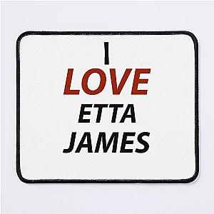 I Love Etta James Mouse Pad