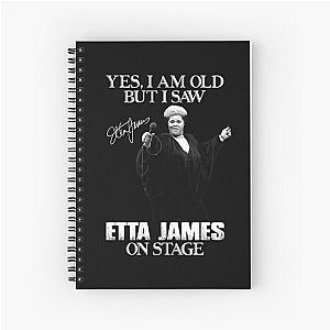 Yes I'm Old But I Saw Etta James On Stage Spiral Notebook