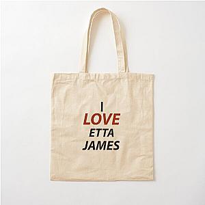 I Love Etta James Cotton Tote Bag