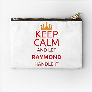 Keep Calm And Let Raymond Handle It Zipper Pouch