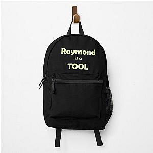 Raymond is a TOOL funny prank slogan © 2021 Karen-Anne Geddes Backpack