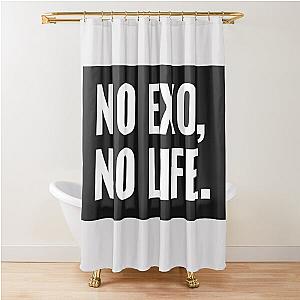 No EXO, No life Shower Curtain