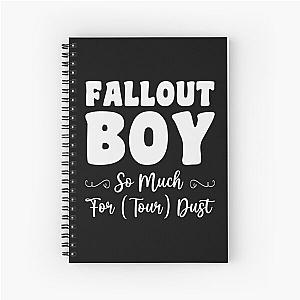 Fallout Boy, So Much For Tour Dust, Boy Gift, Fallout Gift, Son Gift Spiral Notebook