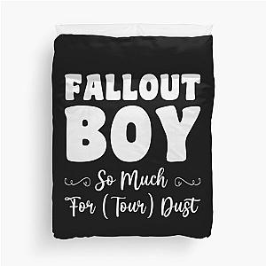 Fallout Boy, So Much For Tour Dust, Boy Gift, Fallout Gift, Son Gift Duvet Cover